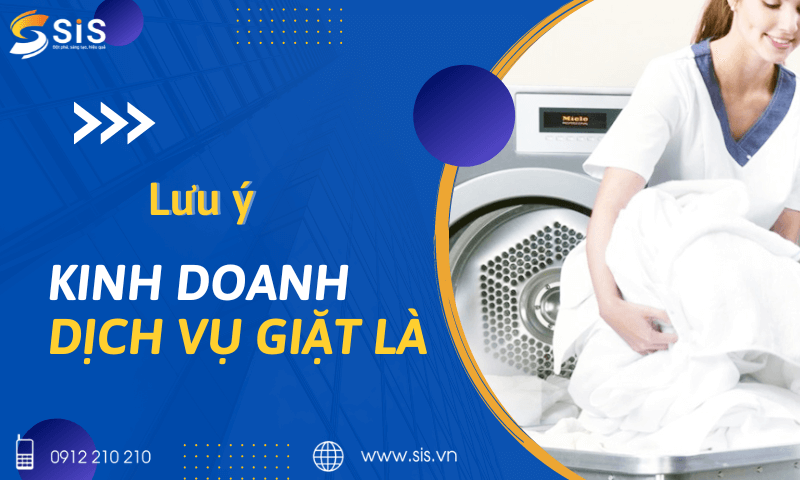 Kinh doanh dịch vụ giặt là cần lưu ý những gì?